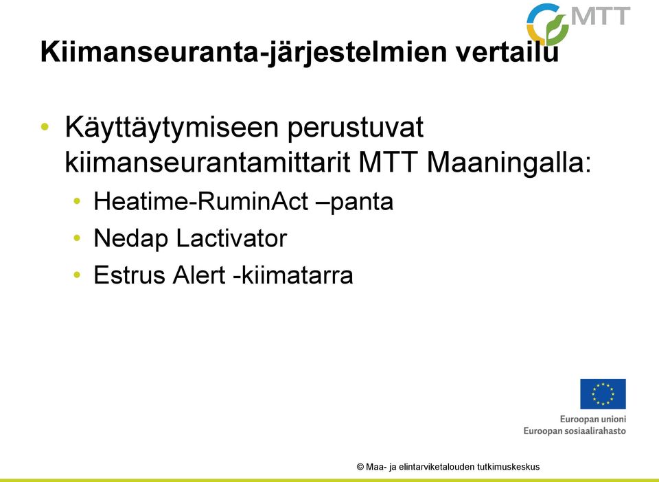 kiimanseurantamittarit MTT Maaningalla: