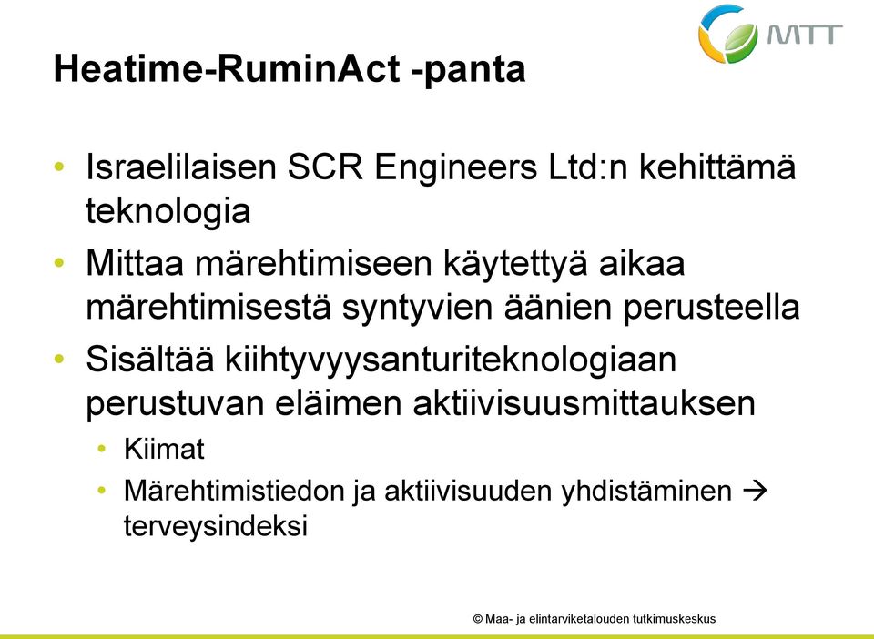 äänien perusteella Sisältää kiihtyvyysanturiteknologiaan perustuvan eläimen