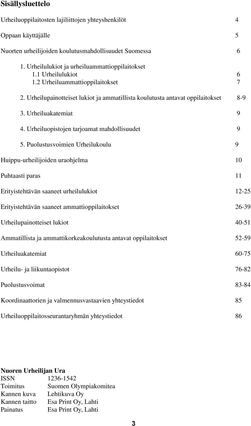 Urheiluopistojen tarjoamat mahdollisuudet 9 5.