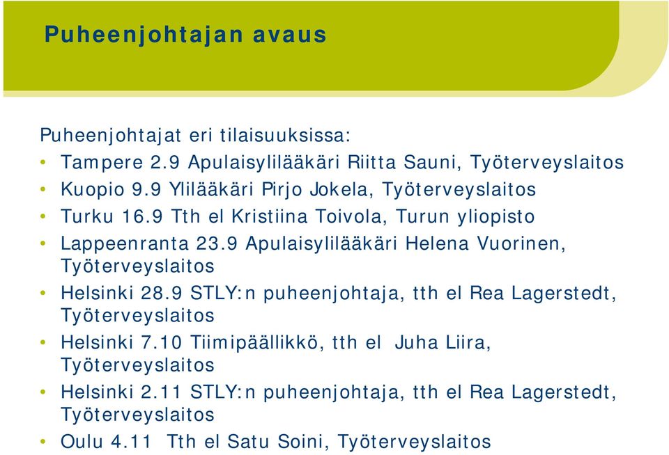 9 Apulaisylilääkäri Helena Vuorinen, Työterveyslaitos Helsinki 28.