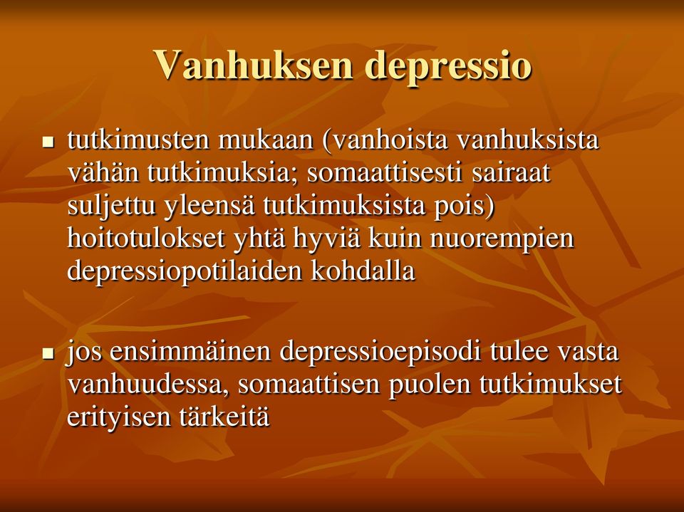 hoitotulokset yhtä hyviä kuin nuorempien depressiopotilaiden kohdalla jos