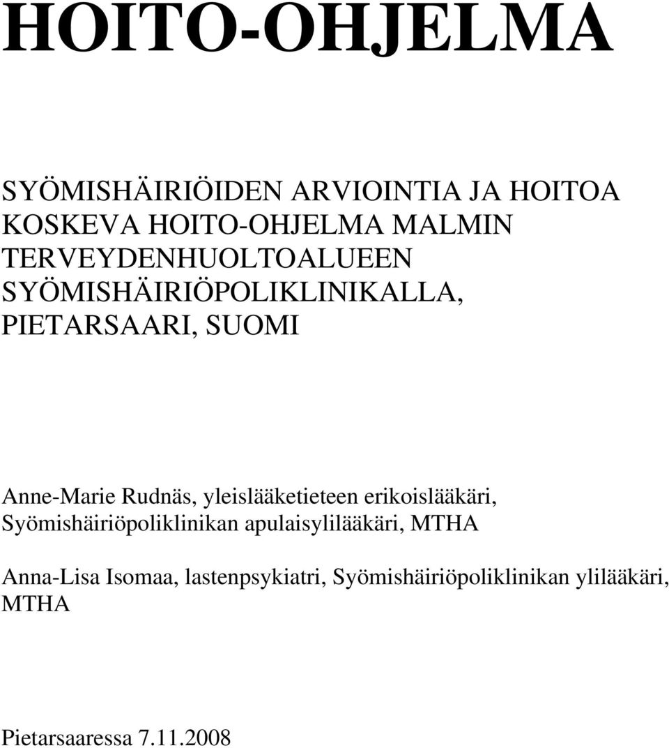 yleislääketieteen erikoislääkäri, Syömishäiriöpoliklinikan apulaisylilääkäri, MTHA