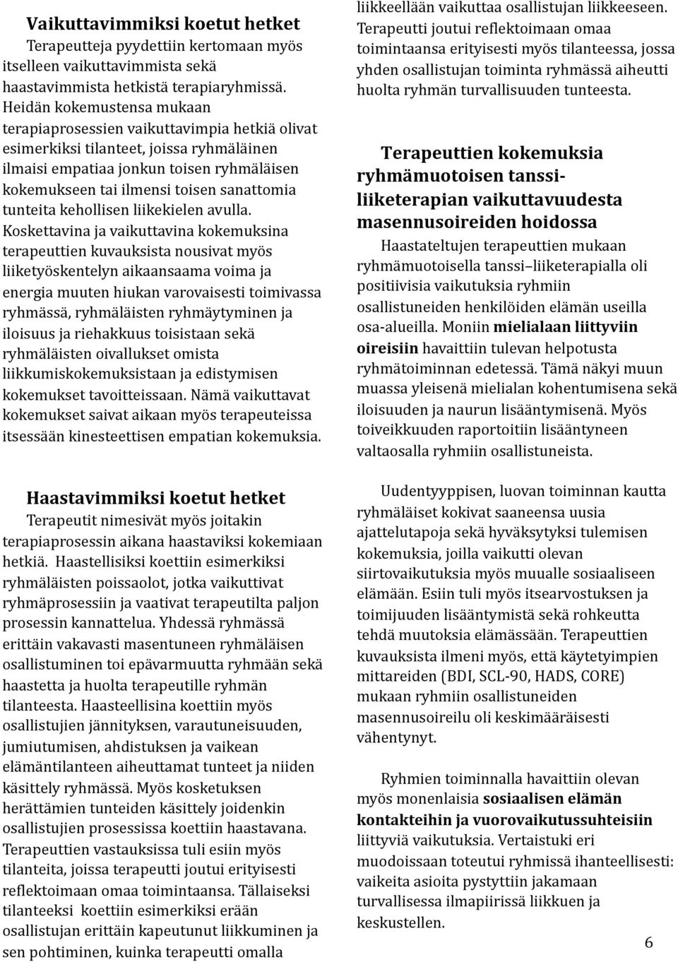 sanattomia tunteita kehollisen liikekielen avulla.