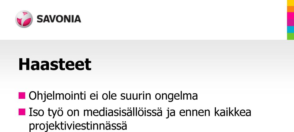 on mediasisällöissä ja