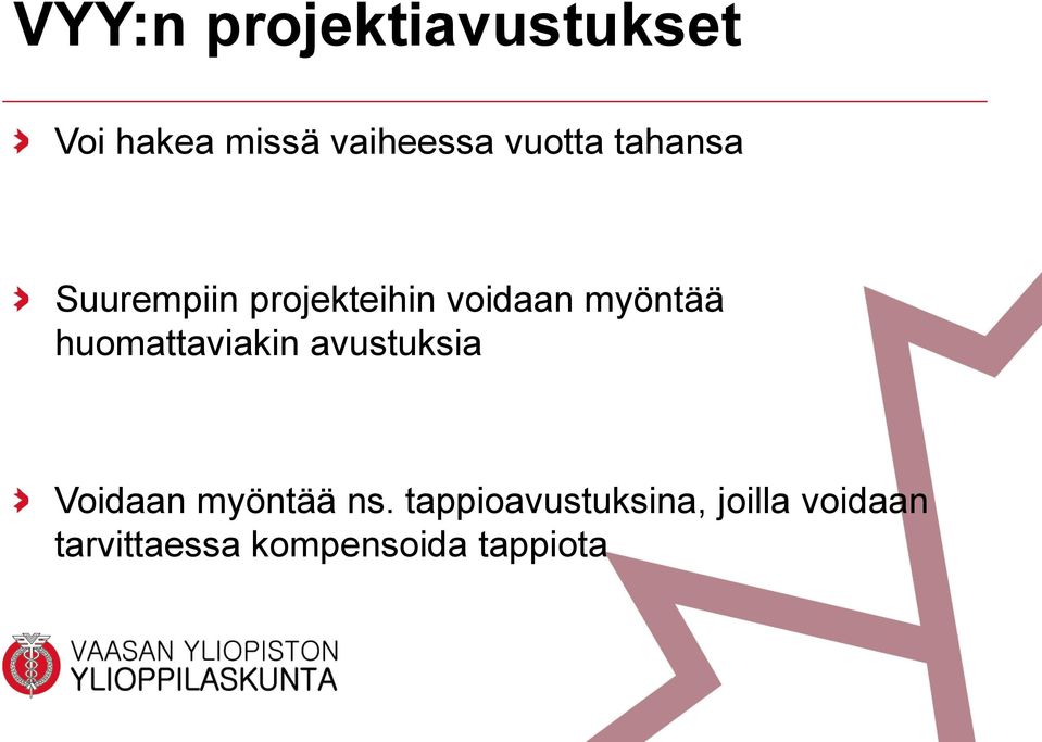 huomattaviakin avustuksia Voidaan myöntää ns.