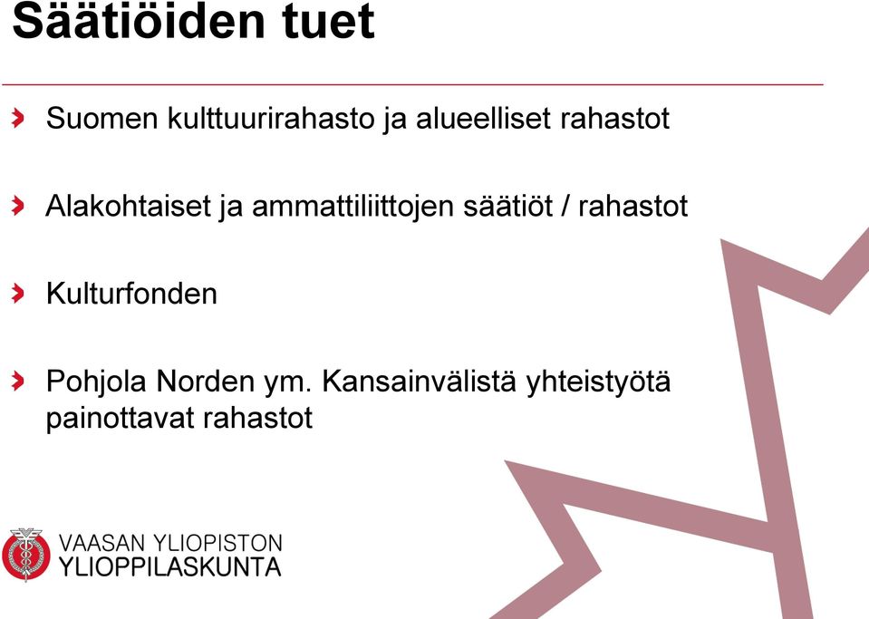 ammattiliittojen säätiöt / rahastot Kulturfonden