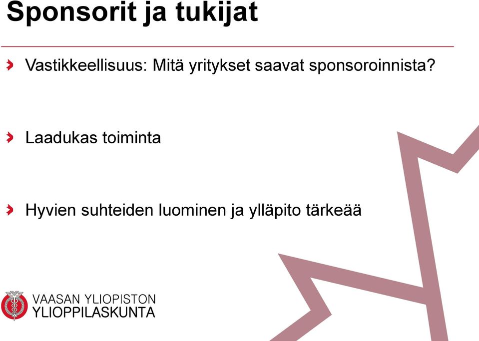 saavat sponsoroinnista?