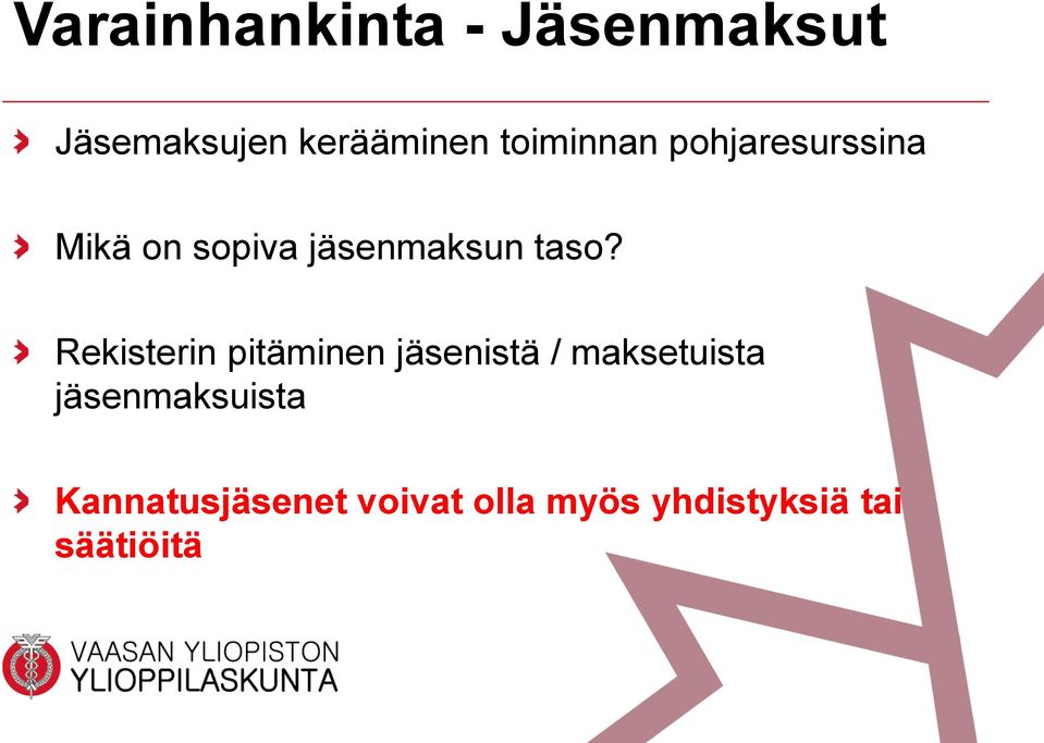 Rekisterin pitäminen jäsenistä / maksetuista