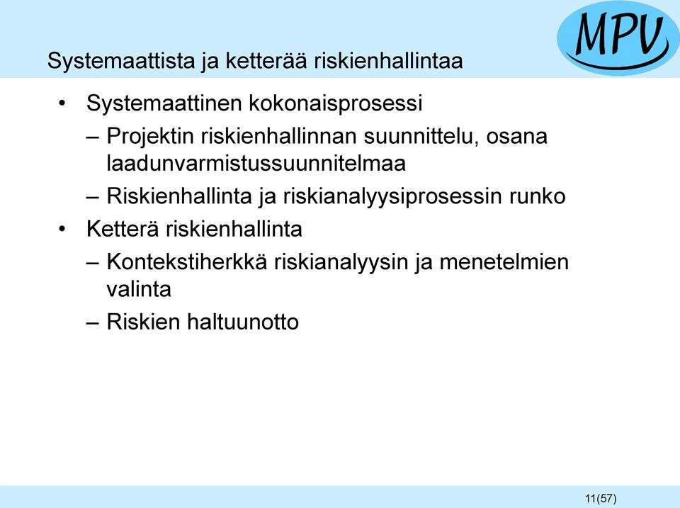 Riskienhallinta ja riskianalyysiprosessin runko Ketterä riskienhallinta