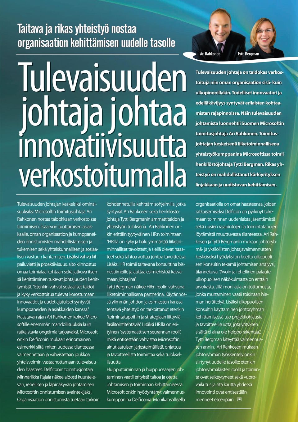 Näin tulevaisuuden johtamista luonnehtii Suomen Microsoftin toimitusjohtaja Ari Rahkonen.