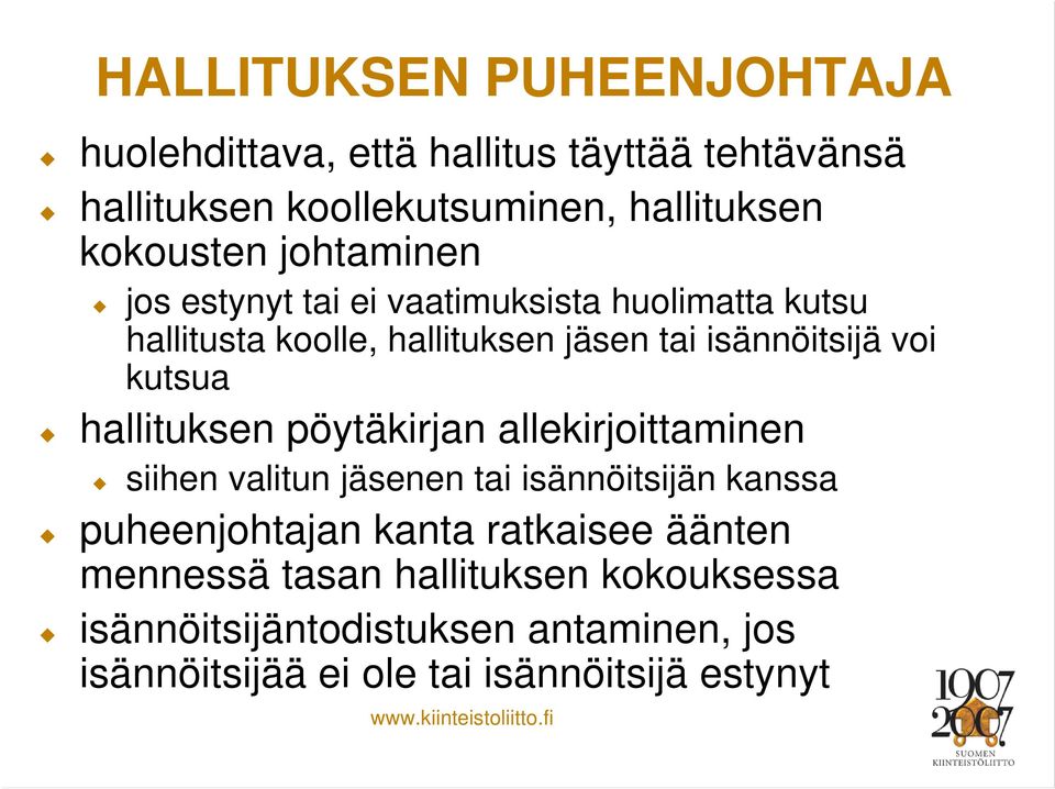 hallituksen pöytäkirjan allekirjoittaminen siihen valitun jäsenen tai isännöitsijän kanssa puheenjohtajan kanta ratkaisee