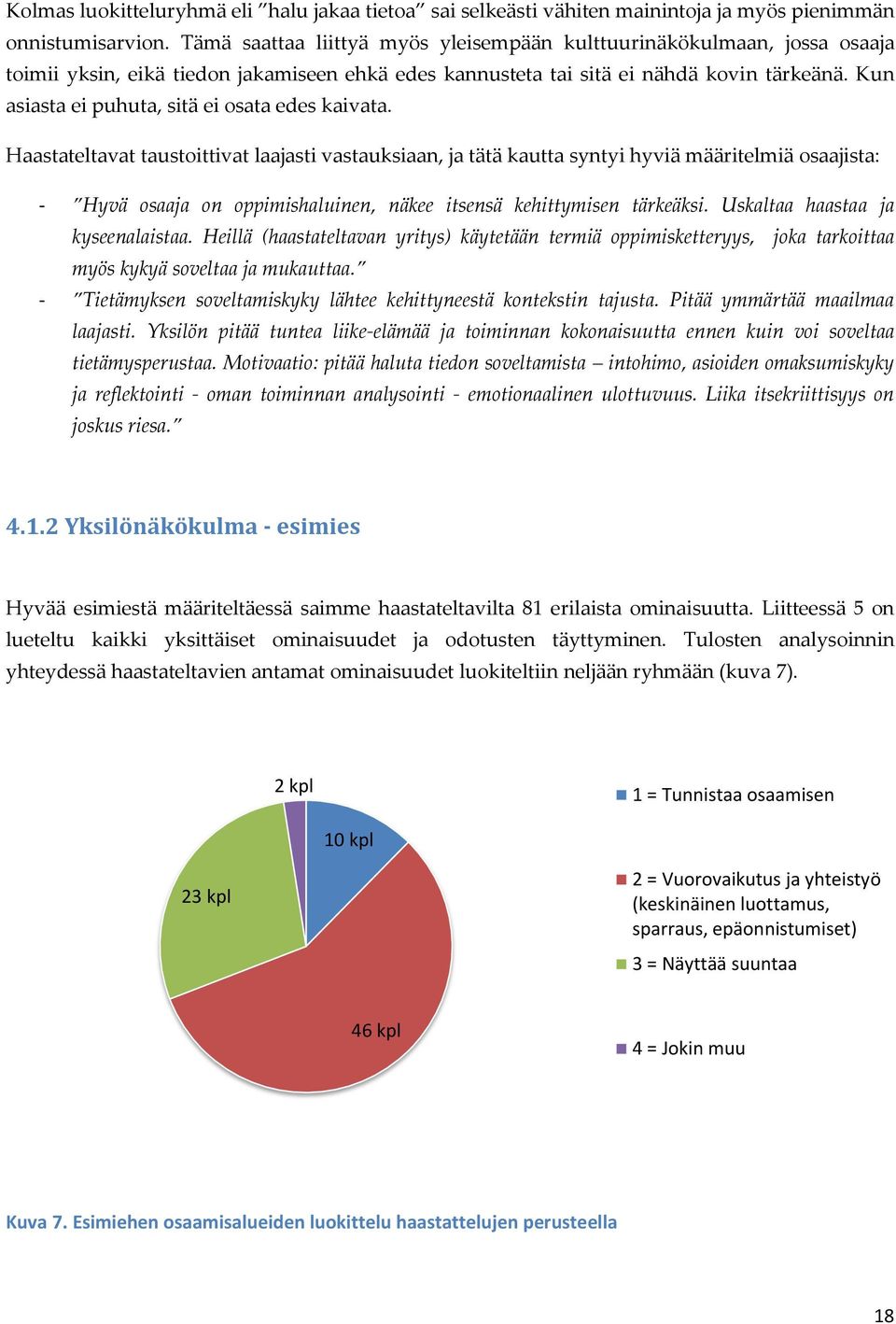 Kun asiasta ei puhuta, sitä ei osata edes kaivata.