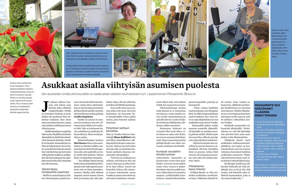 Viime kesänä penkkeihin laitettiin maanpeittokasveja, joissa on kauniin punainen syysväri. Pihaan on siirretty kasveja myös naapuritontin purkutalolta.