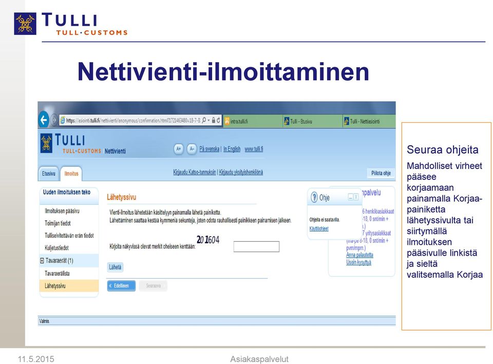 lähetyssivulta tai siirtymällä ilmoituksen pääsivulle