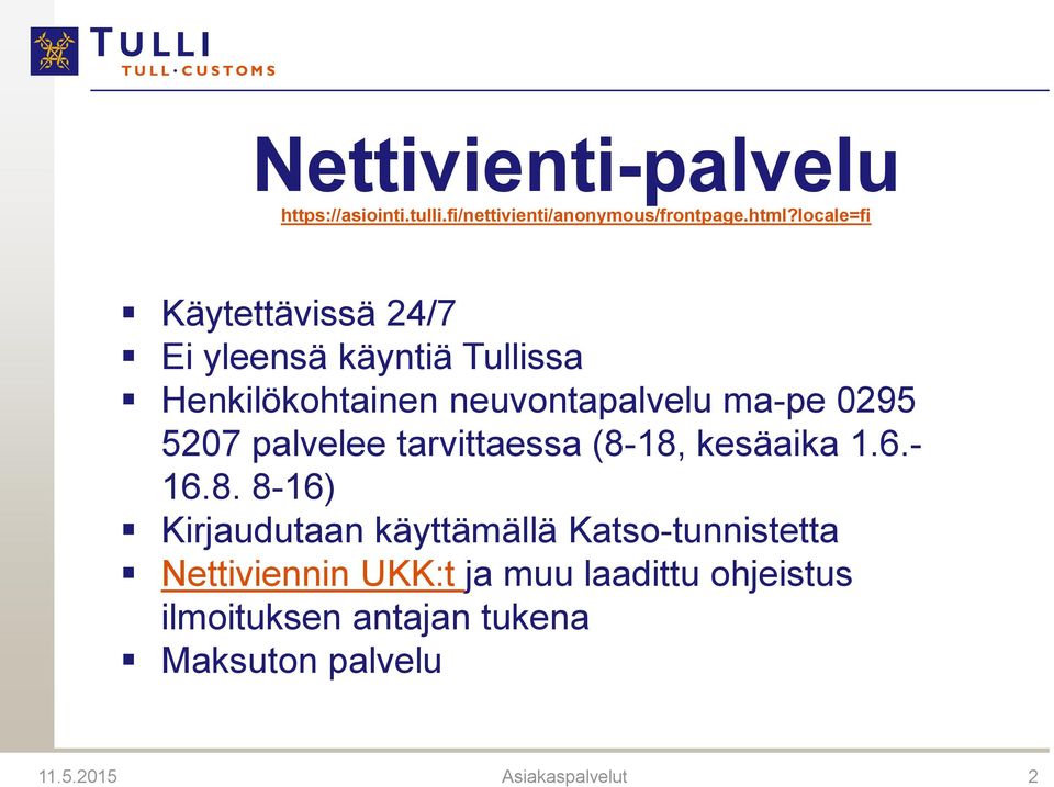 5207 palvelee tarvittaessa (8-