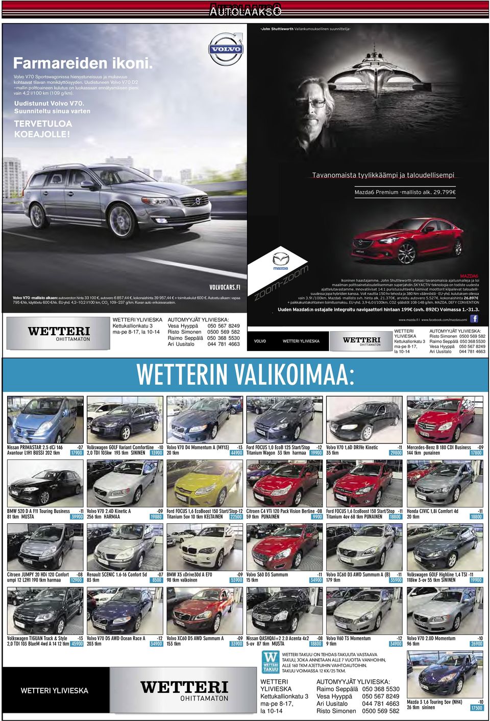 Tavanomaista tyylikkäämpi ja taloudellisempi Mazda6 Premium -sto alk. 29.799 Volvocars.