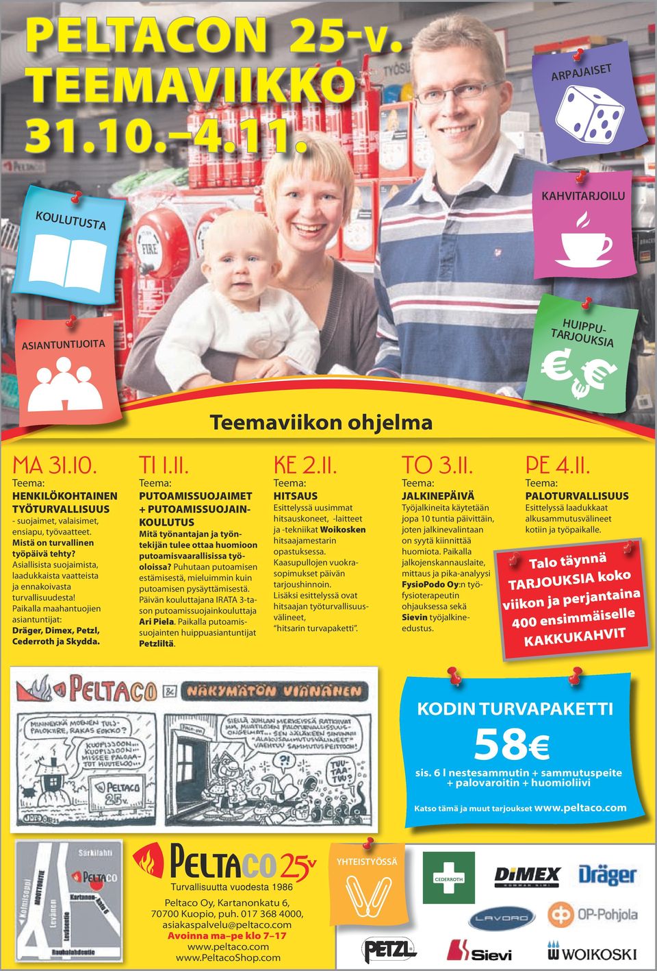 HENKILÖKOHTAINEN TYÖTURVALLISUUS - suojaimet, valaisimet, ensiapu, työvaatteet. Mistä on turvallinen työpäivä tehty? Asiallisista suojaimista, laadukkaista vaatteista ja ennakoivasta turvallisuudesta!