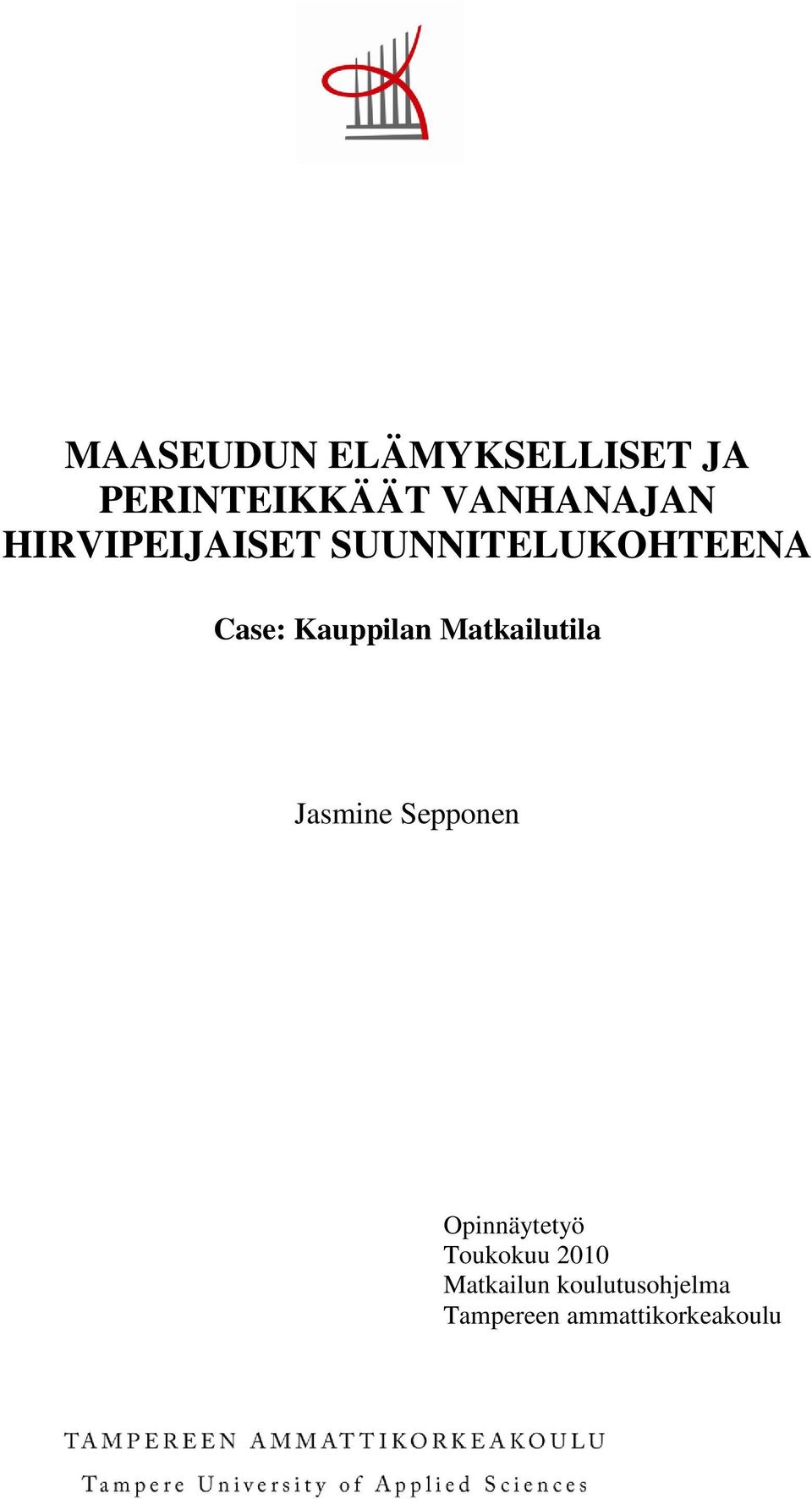 Matkailutila Jasmine Sepponen Opinnäytetyö Toukokuu