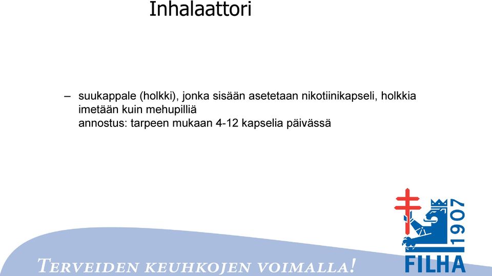 nikotiinikapseli, holkkia imetään kuin