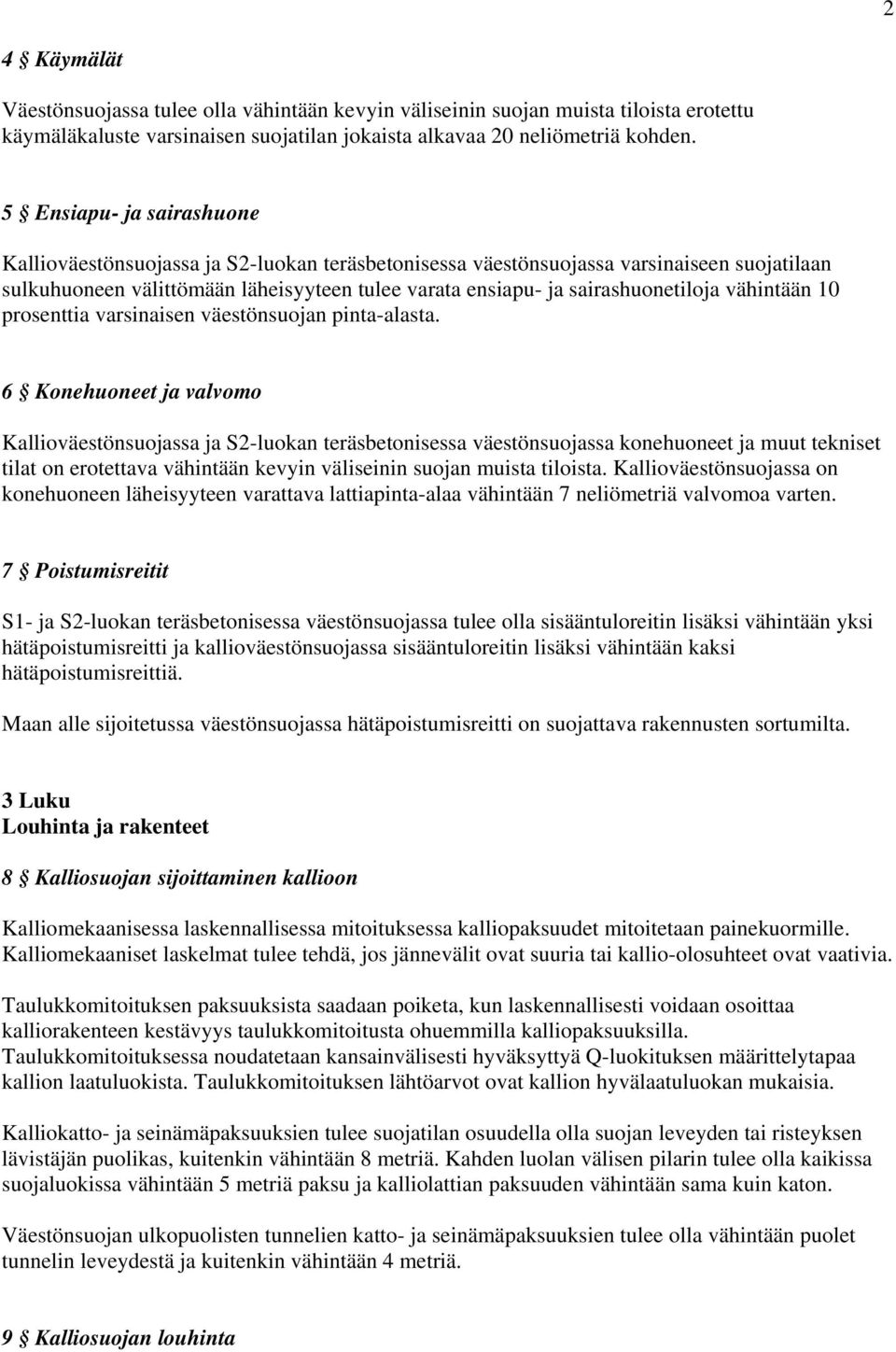 vähintään 10 prosenttia varsinaisen väestönsuojan pinta-alasta.