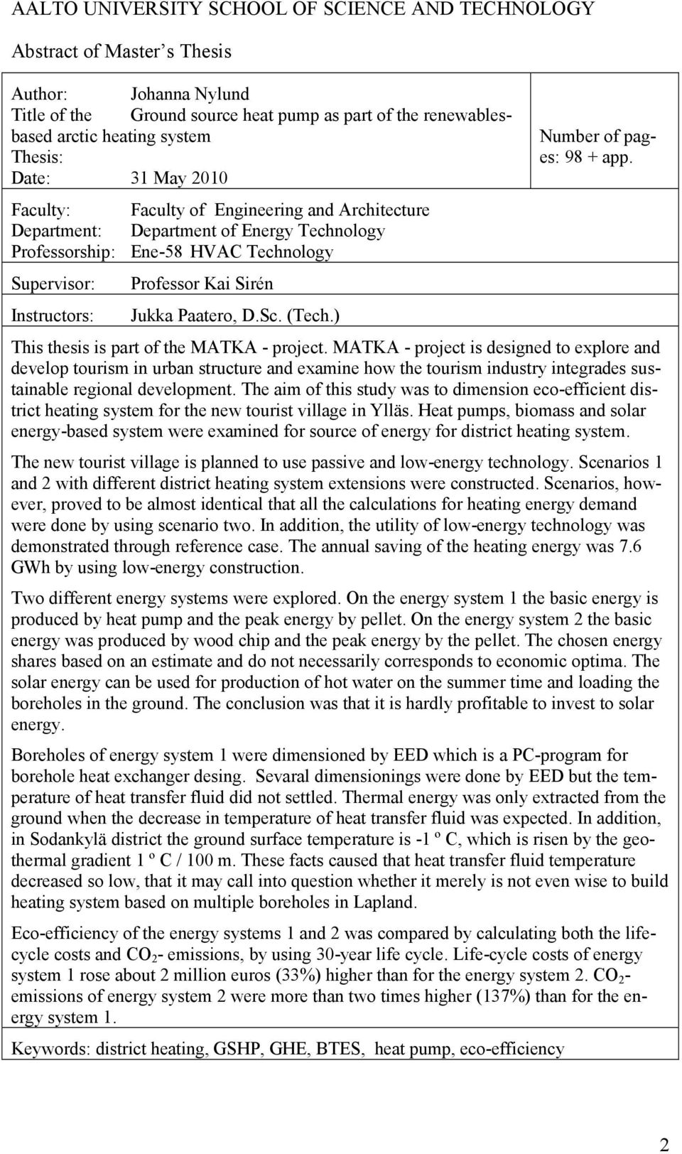 Paatero, D.Sc. (Tech.) Number of pages: 98 + app. This thesis is part of the MATKA - project.