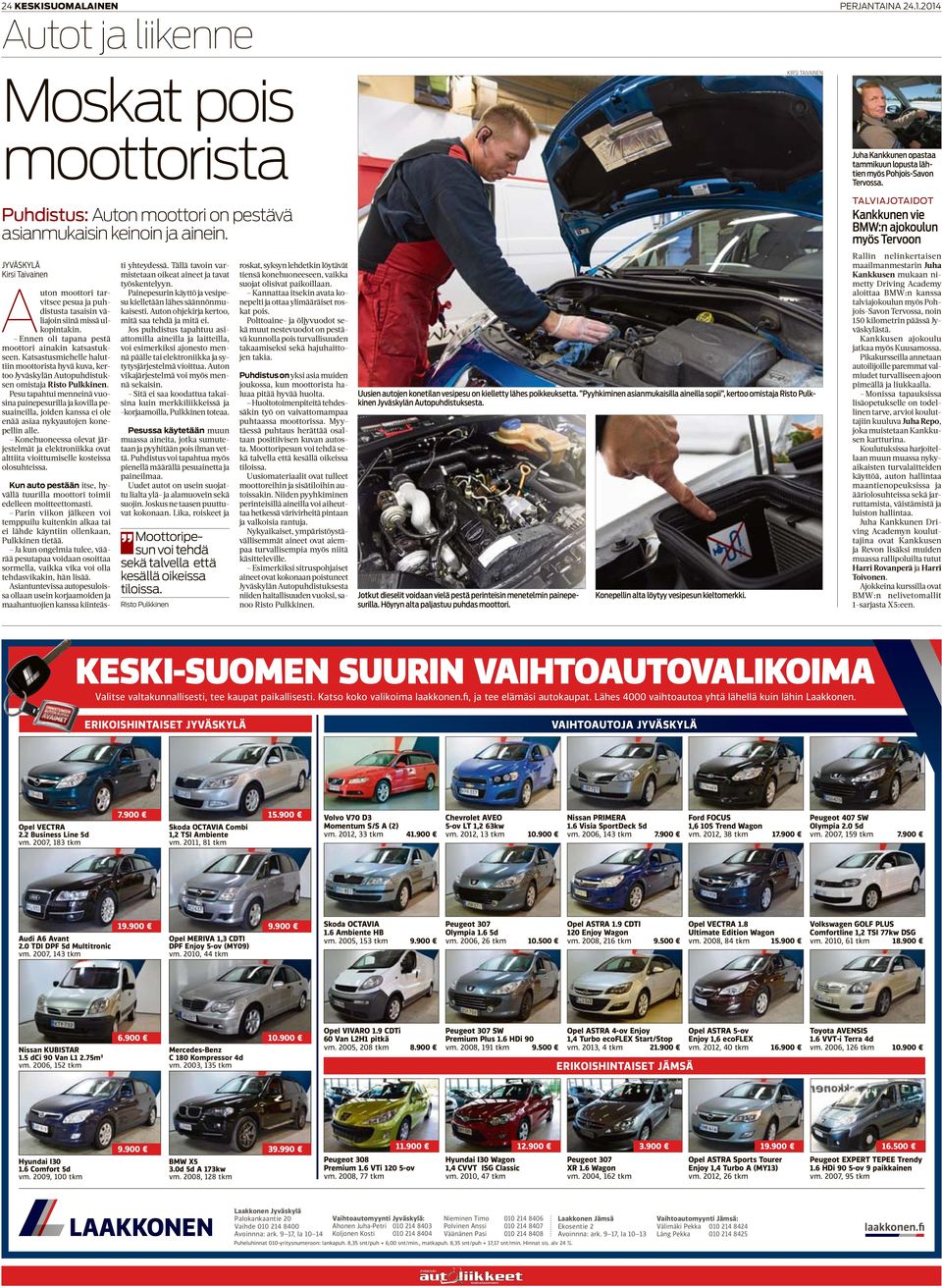 Katsastusmiehelle haluttiin moottorista hyvä kuva, kertoo Jyväskylän Autopuhdistuksen omistaja Risto Pulkkinen.