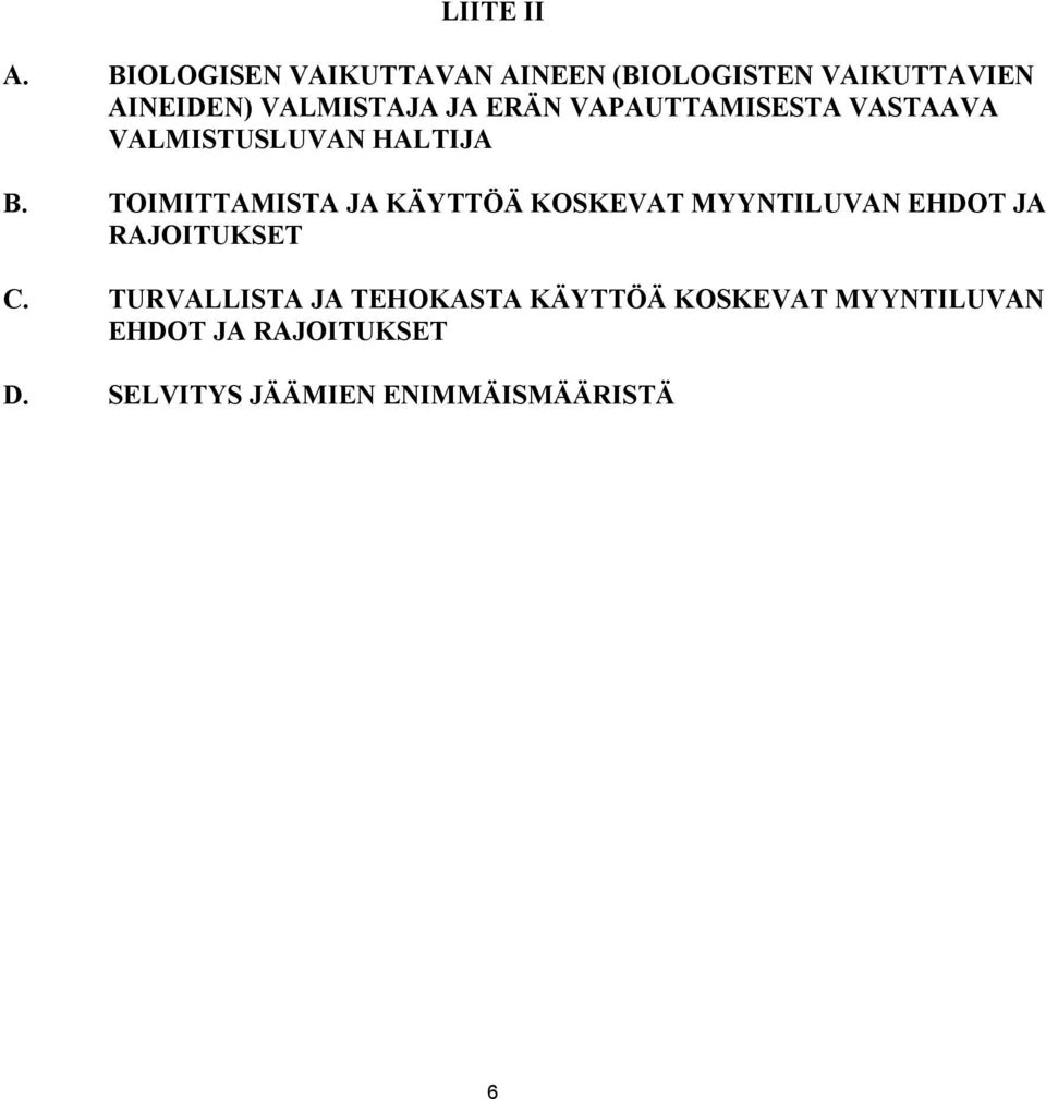 ERÄN VAPAUTTAMISESTA VASTAAVA VALMISTUSLUVAN HALTIJA B.