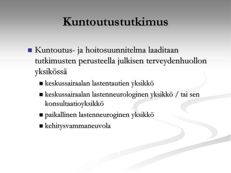 lastentautien yksikkö keskussairaalan lastenneurologinen yksikkö / tai