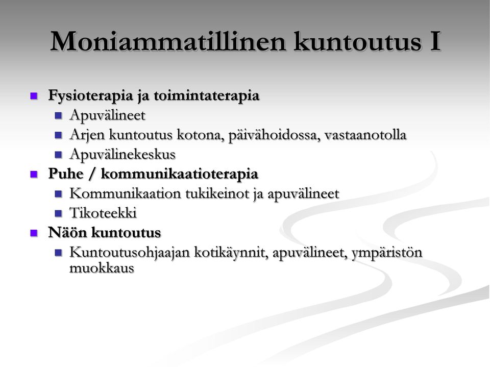 / kommunikaatioterapia Kommunikaation tukikeinot ja apuvälineet Tikoteekki