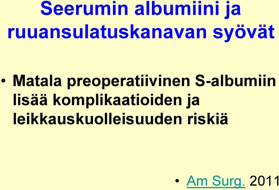 preoperatiivinen S-albumiin lisää