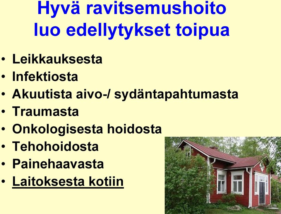 sydäntapahtumasta Traumasta Onkologisesta