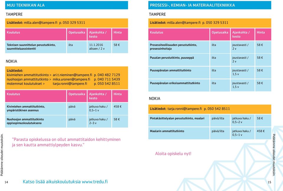 040 482 7129 nuohoojan ammattitutkinto > mika.uronen@tampere.fi p.