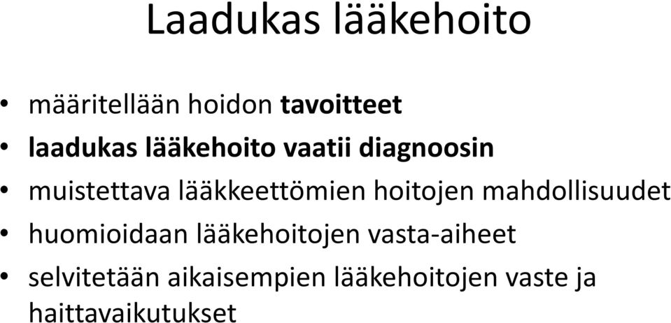 hoitojen mahdollisuudet huomioidaan lääkehoitojen