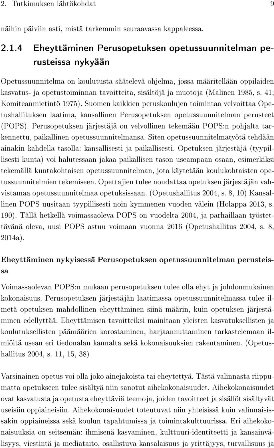 sisältöjä ja muotoja (Malinen 1985, s. 41; Komiteanmietintö 1975).