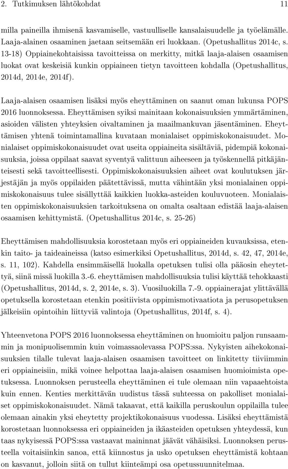 Laaja-alaisen osaamisen lisäksi myös eheyttäminen on saanut oman lukunsa POPS 2016 luonnoksessa.