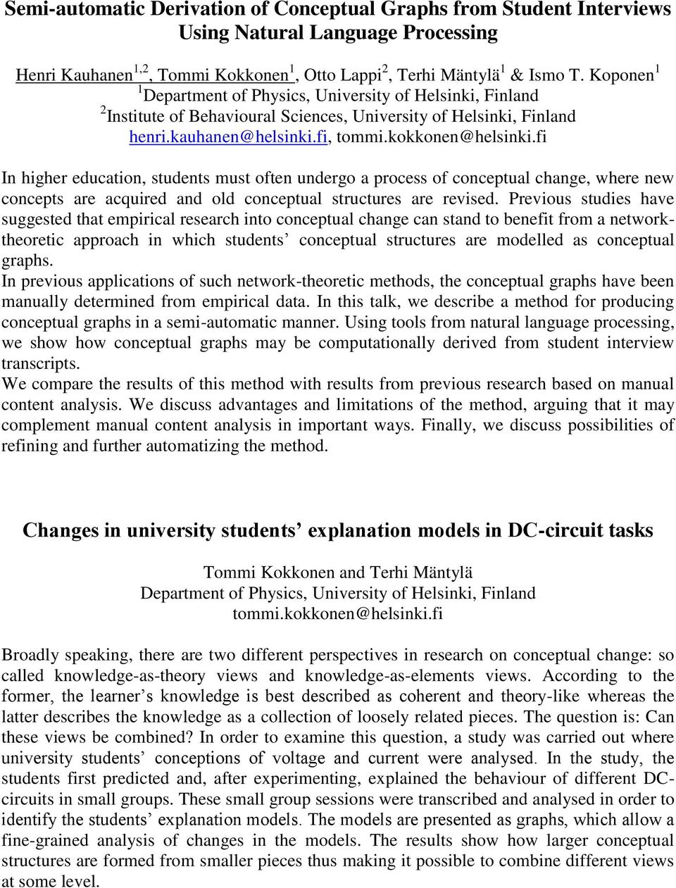 fi In higher education, students must often undergo a process of conceptual change, where new concepts are acquired and old conceptual structures are revised.