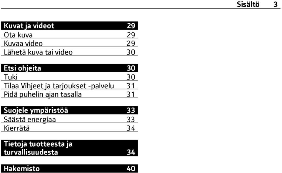 -palvelu 31 Pidä puhelin ajan tasalla 31 Suojele ympäristöä 33 Säästä