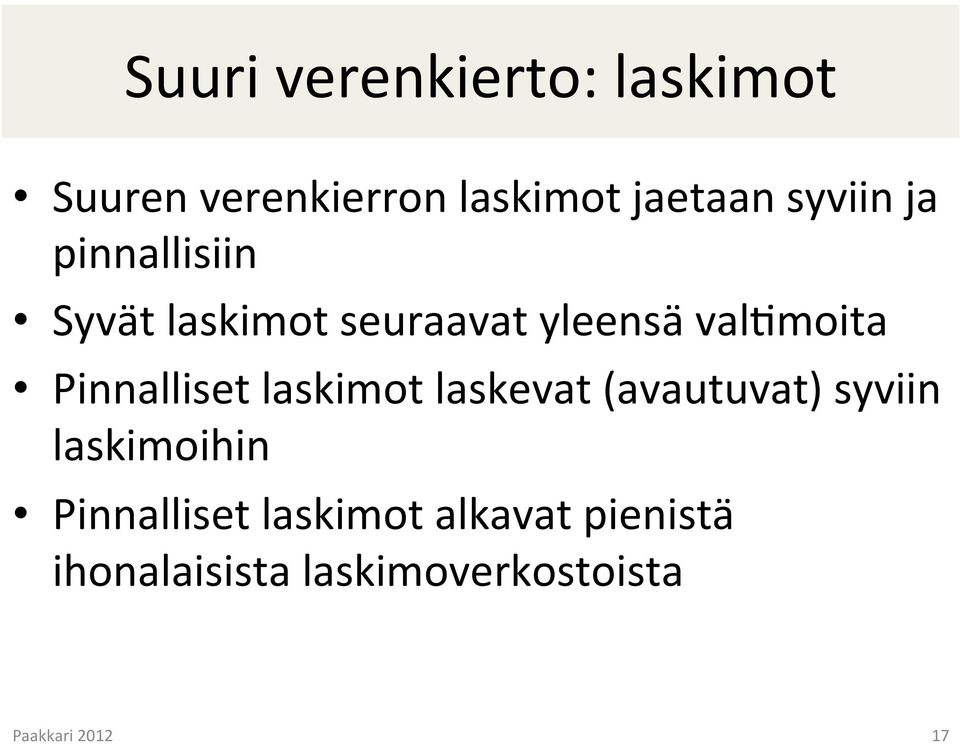 Pinnalliset laskimot laskevat (avautuvat) syviin laskimoihin