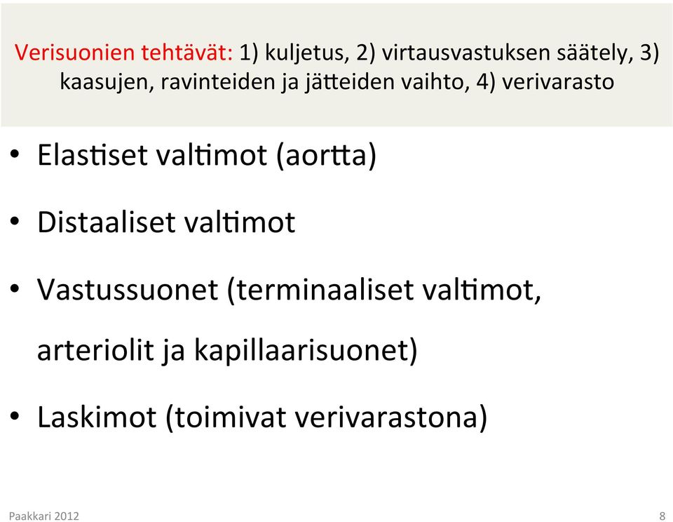 val4mot (aorka) Distaaliset val4mot Vastussuonet (terminaaliset