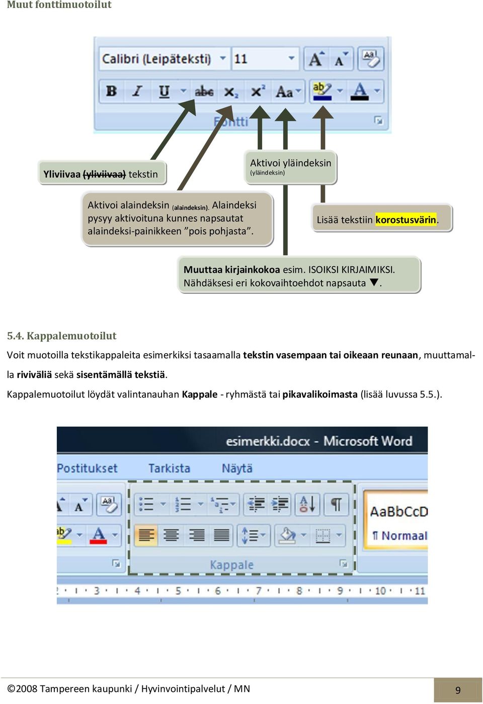 Nähdäksesi eri kokovaihtoehdot napsauta. 5.4.