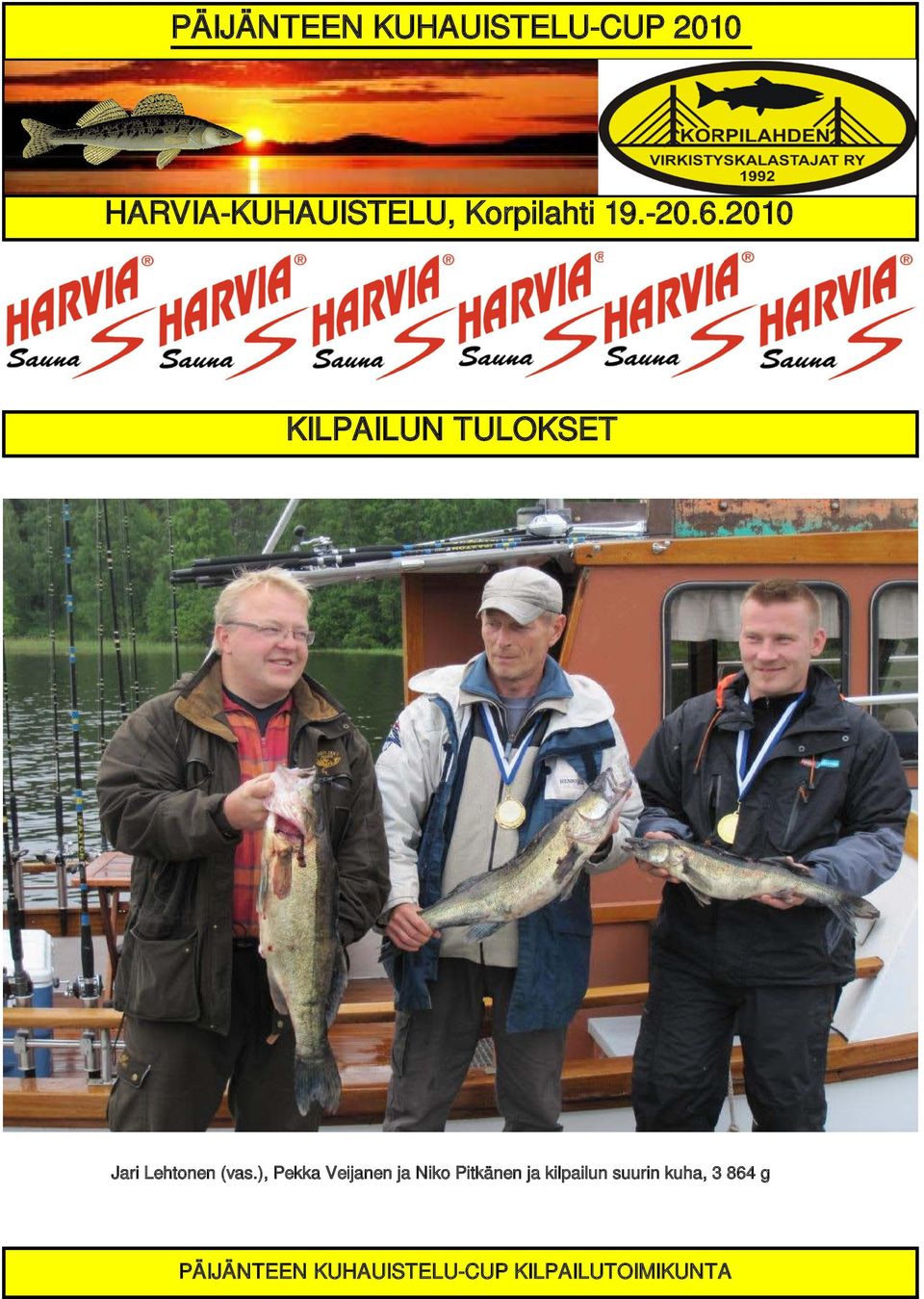 2010 KILPAILUN TULOKSET Jari Lehtonen (vas.