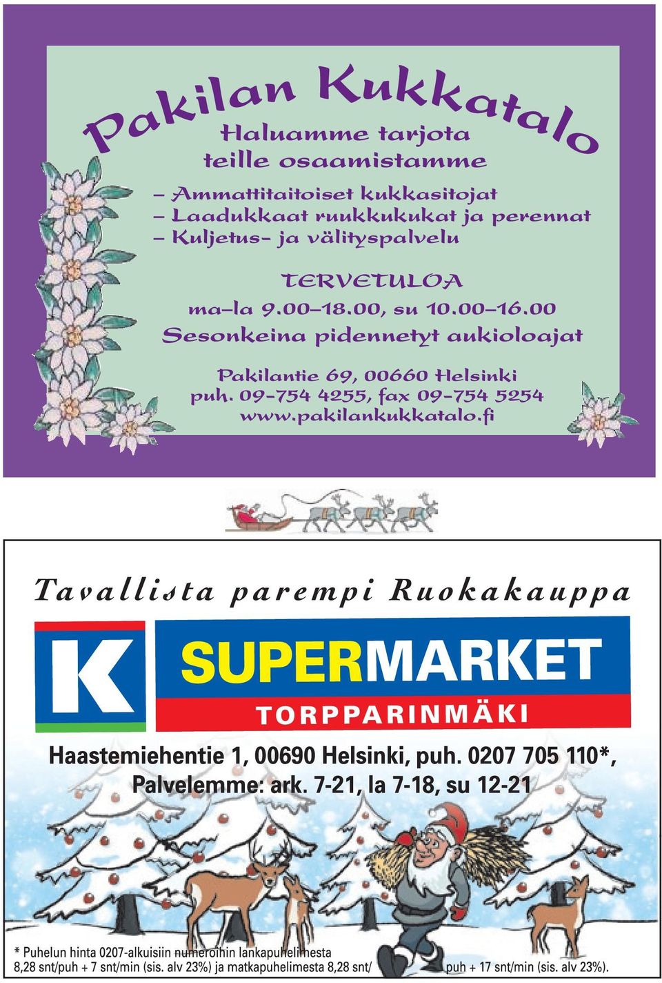 TERVETULOA ma la 9.00 18.00, su 10.00 16.