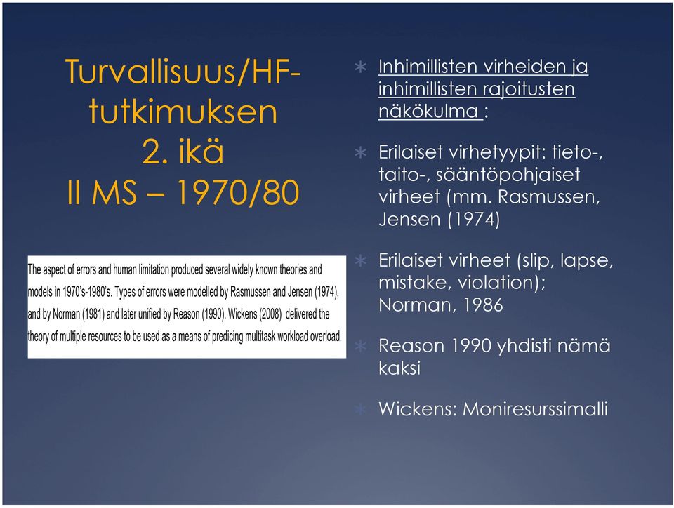 Erilaiset virhetyypit: tieto-, taito-, sääntöpohjaiset virheet (mm.