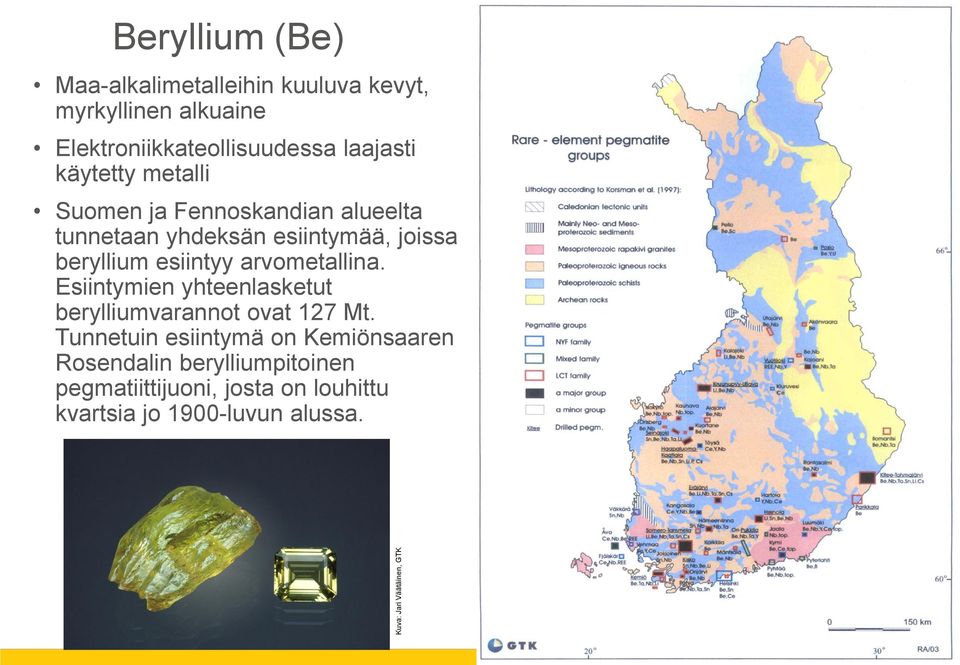 esiintymää, joissa beryllium esiintyy arvometallina. Esiintymien yhteenlasketut berylliumvarannot ovat 127 Mt.