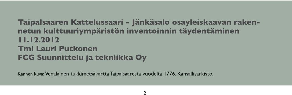 2012 Tmi Lauri Putkonen FCG Suunnittelu ja tekniikka Oy Kannen