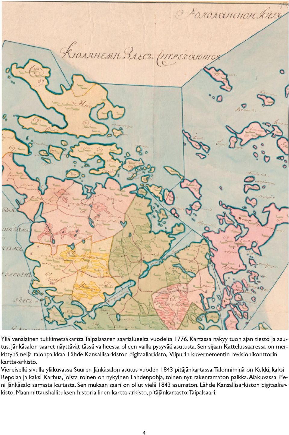 Viereisellä sivulla yläkuvassa Suuren Jänkäsalon asutus vuoden 1843 pitäjänkartassa.