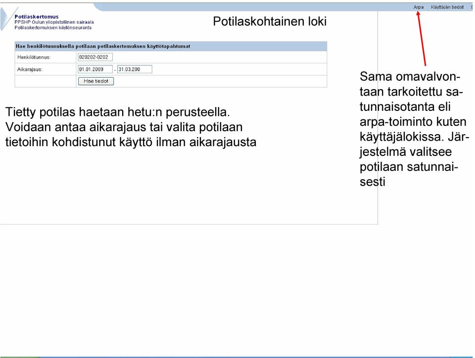 käyttö ilman aikarajausta Sama omavalvontaan tarkoitettu satunnaisotanta