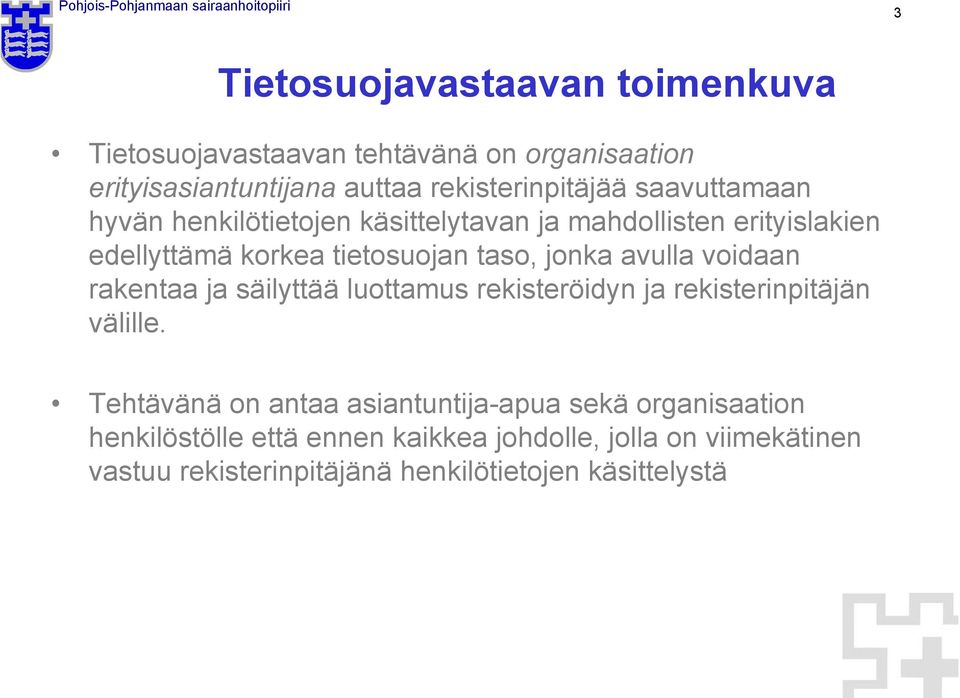 avulla voidaan rakentaa ja säilyttää luottamus rekisteröidyn ja rekisterinpitäjän välille.