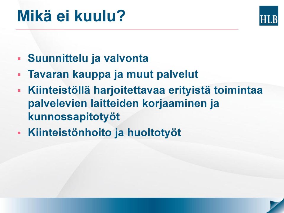 palvelut Kiinteistöllä harjoitettavaa erityistä