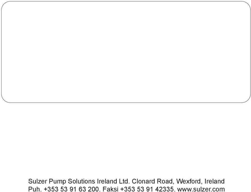 Ireland Puh. +353 53 91 63 200.